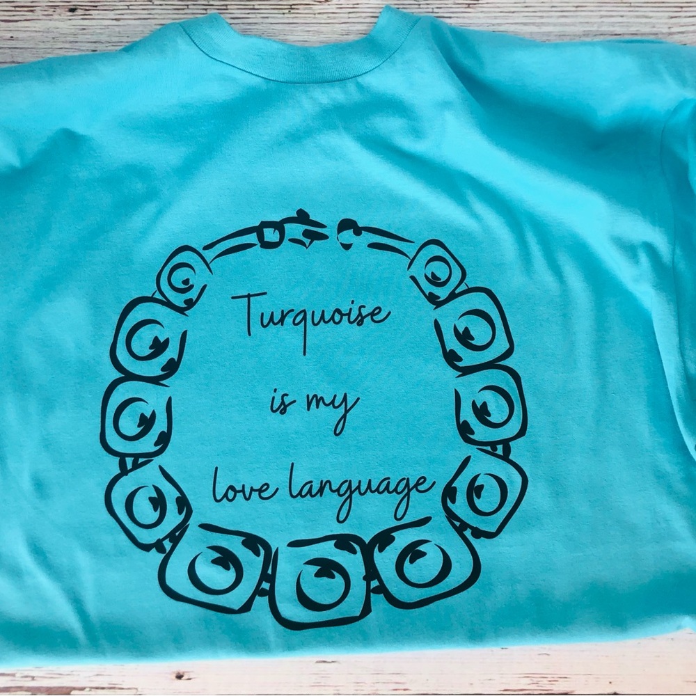 NEW WOT western inspired tee. “Turquoise is my love language”.